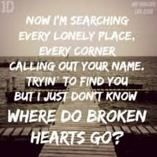 Where Do Broken Hearts Go One Direction Lyrics One Direction Quotes One Direction Songs Direction Quotes