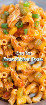 One Pot Fiesta Chicken Pasta Yummy Pasta Recipes Best Pasta Recipes Chicken Dinner
