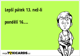 Check spelling or type a new query. Lepsi Patek 13 Nez Li Pondeli 16 Toxicards Cz