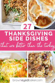 Best cold thanksgiving side dishes from 100 ve able side dishes for thanksgiving.source image: 27 Thanksgiving Side Dishes The Ultimate List Brown Eyed Baker