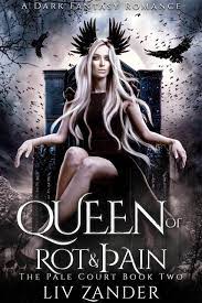 Queen of Rot and Pain (The Pale Court, #2) by Liv Zander | Goodreads