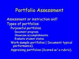 Portfolio assessment is the collective term for the assessment of a student's work. Ppt Performance And Portfolio Assessment Powerpoint Presentation Free Download Id 491716