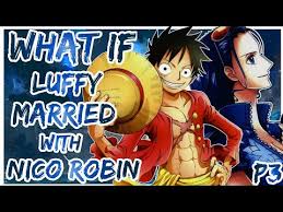 What If Luffy Married With Nico Robin | PART 3 | - YouTube