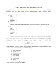 Demikian surat perjanjian ini dibuat, setelah dibaca, dipahami dan dimengerti maka para pihak sepakat untuk menandatangani surat perjanjian ini dalam keadaan. Surat Perjanjian Jual Beli Motor