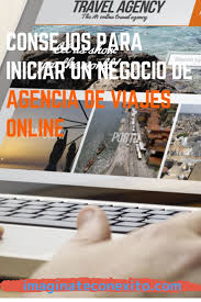 15 Consejos Para Iniciar Un Negocio De Agencia De Viajes Online Agencias De Viajes Online Agencia De Viajes Agencias De Turismo