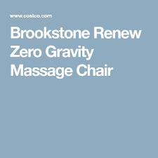 Brookstone Renew Zero Gravity Massage Chair Massage Chair Brookstone Zero Gravity