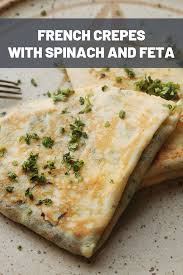 French Crepes With Spinach And Feta Recipe Recipe Feta Recipes Recipes Easy Crepe Recipe