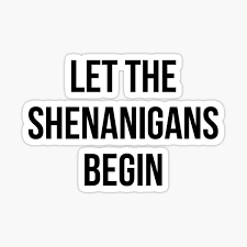 Shenanigans Stickers Redbubble