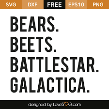 Identity theft is not a joke jim. Bears Beets Battlestar Galactica Lovesvg Com