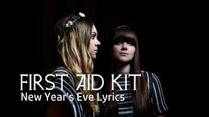 First Aid Kit New Year S Eve Lyrics Youtube