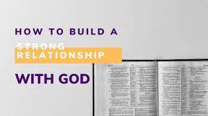 To build a strong relationship with god: How To Build A Strong Relationship With God Youtube