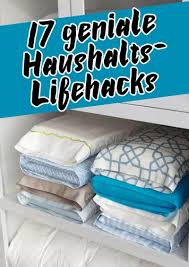17 Geniale Haushalts Lifehacks Bei Denen Du Sagen Wirst Warum Wusste Ich Das Noch Nicht Life Hacks Haushalt Haushalt Lifehacks