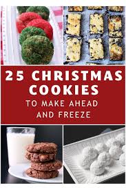 We have the 25 best freezable cookies and unique candies that you can make ahead to freeze. 25 Christmas Cookies To Make Ahead Freeze Good Cheap Eats