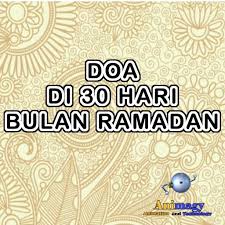 Lafaz niat puasa bulan ramadhan harian sebulan. Doa Di 30 Hari Bulan Puasa For Android Apk Download