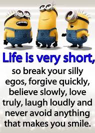 Life Is Very Short Funny Minion Quotes Minion Jokes Minions Funny