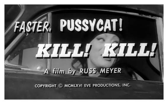 Faster, Pussycat! Kill! Kill! title card - Fonts In Use