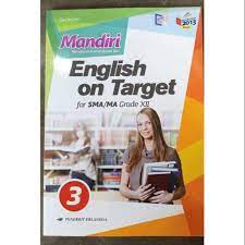 Kunci jawaban b inggris kelas 10 kurikulum 2013. Mandiri Bahasa Inggris English On Target Kelas 3 Sma Xii Penerbit Erlangga Kurikulum 13 Revisi Shopee Indonesia