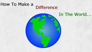 How To Make A Difference In The World