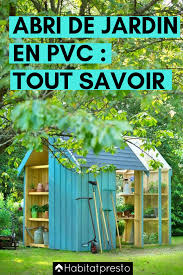 Abri De Jardin En Pvc Tout Savoir Abri De Jardin Pvc Abri De Jardin