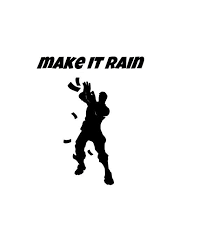 Fortnite Emote Make It Rain Svg Dxf Png Files Makes A Great Car Decal T Souvenirs De Fiesta De Cumpleanos Cumpleanos Ninos Fondo De Pantalla De Supreme