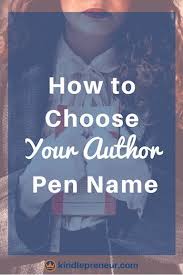 How To Choose A Pen Name Writing A Book Novel Writing Writing