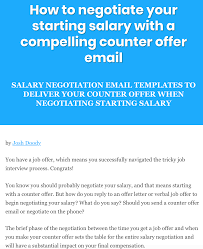 How To Negotiate Your Starting Salary With A Compelling Counter Offer Email Negotiating Salary Salary Negotiation Letter Job Letter