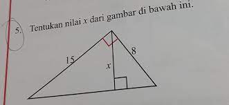 Jawaban yang benar untuk pertanyaan itu: Tentukan Nilai X Pada Gambar Dibawah Ini Brainly Co Id