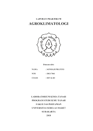 Ya, materi tentang lapisan permukaan bumi ini pasti kamu pelajari sejak duduk di bangku smp dan lebih didalami lagi saat memilih jurusan ips. Laporan Praktikum Agroklimatologi