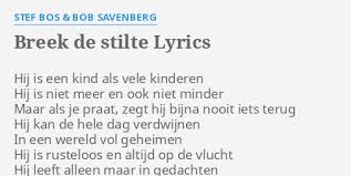 Stef bos bracht me vanavond op ontroerende wijze dichterbij de kern. Breek De Stilte Lyrics By Stef Bos Bob Savenberg Hij Is Een Kind