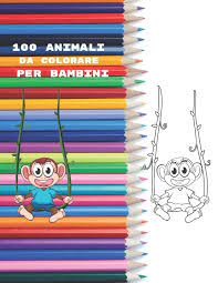 1001 idee per disegni facili da fare e da copiare of disegni. 100 Animali Da Colorare Per Bambini Disegni Da Colorare Educativi Facili E Divertenti Di Animali Per Bambini 2 4 4 8 Anni Ragazzi Ragazze Scuola Materna E Scuola Materna Italian Edition Villoresi Valeria 9798669059132 Amazon Com Books
