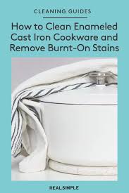 How To Clean Enameled Cast Iron Cookware Plus The Trick For Removing Burnt On Stains In 2020 Enameled Cast Iron Cookware Cleaning Guide Cleaning