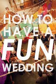 Fun Wedding Ideas That You Ll Love A Practical Wedding Fun Wedding Practical Wedding Wedding Planning