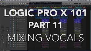 How do you mix tracks in logic pro? Logic Pro X 101 11 Mixing Vocals Youtube