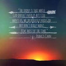  35 Francis Chan Quotes Devo Ideas Francis Chan Francis Chan Quotes Quotes