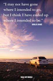 90 Road Trip Quotes To Inspire You To Hit The Road Walk My World