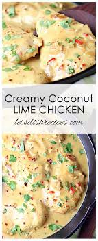 Creamy Coconut Lime Chicken Recipe Lime Chicken Recipes Coconut Lime Chicken Food Dishes