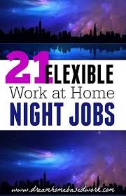 Best 21 Flexible Online Work From Home Jobs For Night Owls Online Work From Home Night Jobs Home Jobs