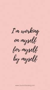 Best Motivational Inspirational Gym Fitness Quotes I M Working On Myself For Myself By M Fitness Motivation Quotes Best Motivational Quotes Health Quotes