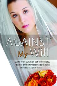 Against My Will by Benjamin H. Berkley