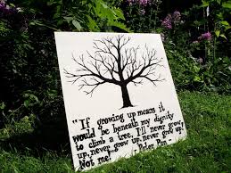 If Growing Up Means It Would Be Beneath My Dignity To Climb A Tree I Ll Never Grow Up Peter Pan Peter Pan And Tinkerbell Peter Pan Quotes