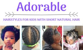 Having short natural hair doesn't mean your styling options are limited. Hairstyles For Kids With Short Natural Hair