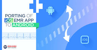 Porting Emr Ios App To Android App Healthcare Business Mobile App