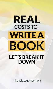 What Does It Cost To Write Self Publish A Book Backstageincome Writing A Book Book Writing Tips Writing Childrens Books