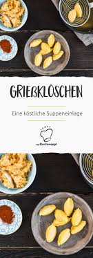 Griessklosschen Suppeneinlage Rezept Suppeneinlagen Griessklosse Griessklosschen Rezept