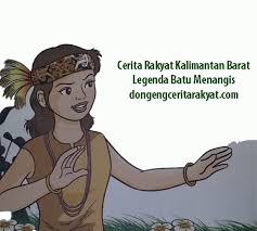 Provinsi ini memiliki ratusan sungai besar dan kecil, sehingga dijuluki sebagai wilayah seribu sungai. Cerita Rakyat Kalimantan Barat Batu Menangis