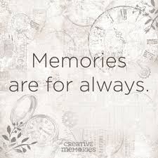 Memories Are For Always Scrapbooking Quote Creativememories Scrapbook Quotes Photo Memory Quotes Memories Quotes