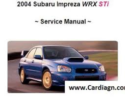 Official factory manuals of toyota, dedicated to certain models. 2004 Subaru Impreza Wrx Sti Service Repair Manual Get Free
