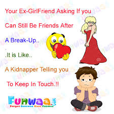 Things to say to your girlfriend to make her happy. Funny Funwaa Joke Ex Girlfriend Freinds After Breakup So Funny Please Share Comedycemetery