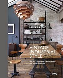 Whether you have a more modern or vintage approach, industrial elements. Vintage Industrial Style Loftiges Wohnen Mit Design Ikonen Und Flohmarktfunden Amazon De Potestad Misha De Pascal Patrice Dewes Eva Bucher