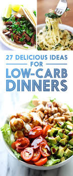 27 Low Carb Dinners That Are Actually Delicious Low Carb Dinner Low Carb Dinner Recipes Healthy Recipes